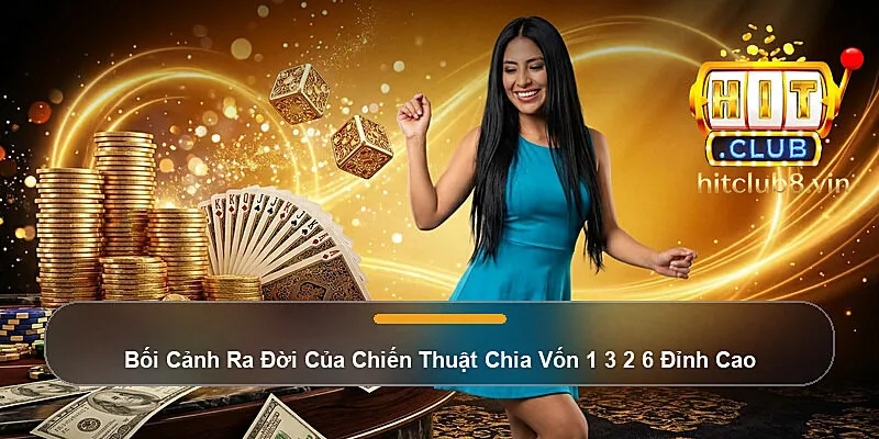 Bối Cảnh Ra Đời Của Chiến Thuật Chia Vốn 1 3 2 6 Đỉnh Cao