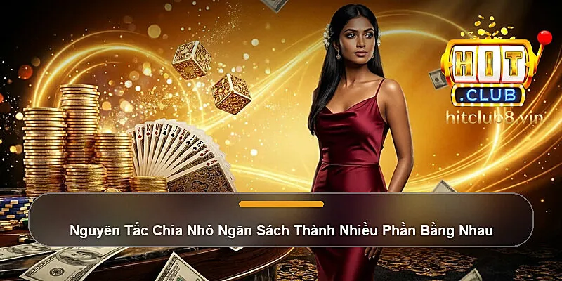 Nguyên Tắc Chia Nhỏ Ngân Sách Thành Nhiều Phần Bằng Nhau