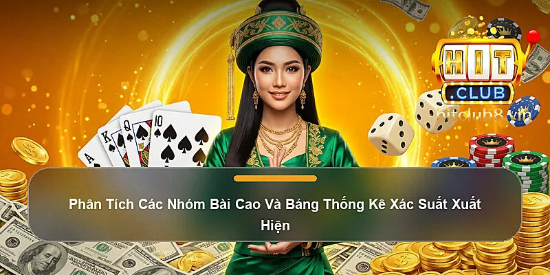 Phân Tích Các Nhóm Bài Cao Và Bảng Thống Kê Xác Suất Xuất Hiện
