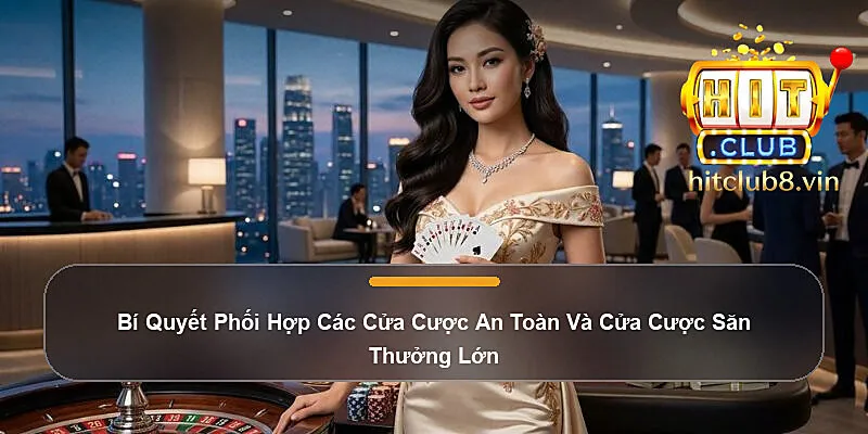 Sicbo Tỷ Lệ Ăn Cao - Mẹo Đặt Cửa Cược Dễ Thắng Hitclub 3 Bí Quyết Phối Hợp Các Cửa Cược An Toàn Và Cửa Cược Săn Thưởng Lớn