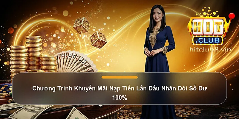 Chương Trình Khuyến Mãi Nạp Tiền Lần Đầu Nhân Đôi Số Dư 100%