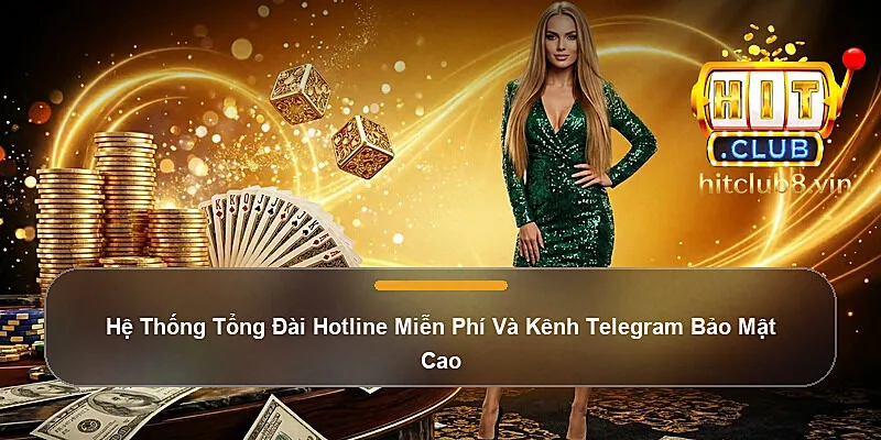 Hệ Thống Tổng Đài Hotline Miễn Phí Và Kênh Telegram Bảo Mật Cao