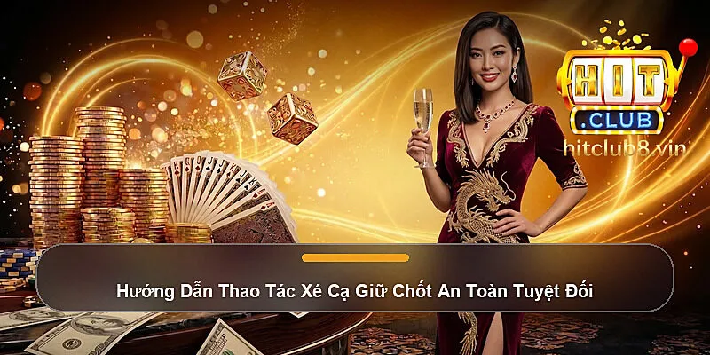 Hướng Dẫn Thao Tác Xé Cạ Giữ Chốt An Toàn Tuyệt Đối