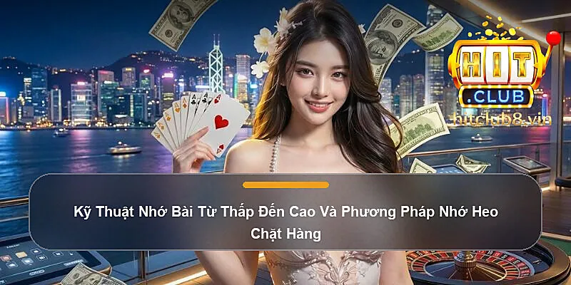 Kỹ Thuật Nhớ Bài Từ Thấp Đến Cao Và Phương Pháp Nhớ Heo Chặt Hàng